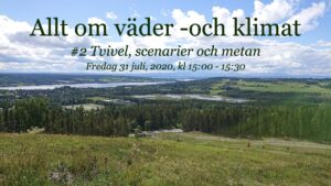 Läs mer om artikeln #2 Webbinarie om tvivel, scenarier och metan. Och extremt väder